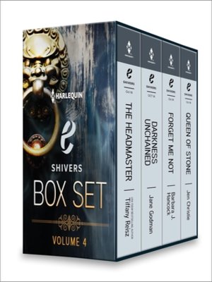 cover image of Harlequin E Shivers Box Set Volume 4: The Headmaster\Darkness Unchained\Forget Me Not\Queen of Stone